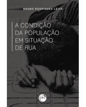 A CONDIÇÃO DA POPULAÇÃO EM SITUAÇÃO DE RUA