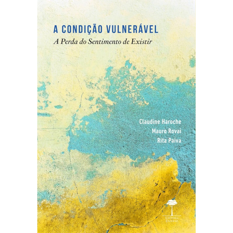 A CONDIÇÃO VULNERÁVEL: A PERDA DO SENTIMENTO DE EXISTIR