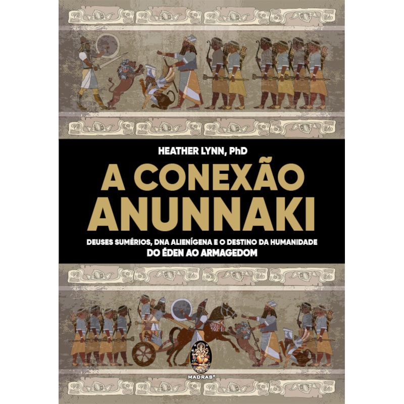 A conexão Anunnaki: Deuses sumérios, DNA alienígena e o destino da humanidade - Do éden ao armagedon