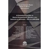 A CONFERÊNCIA DA HAIA DE DIREITO INTERNACIONAL PRIVADO E SEUS IMPACTOS NA SOCIEDADE - 125 ANOS (1893-2018)
