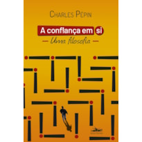 A CONFIANÇA EM SI - UMA FILOSOFIA