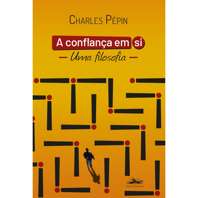 A CONFIANÇA EM SI: UMA FILOSOFIA
