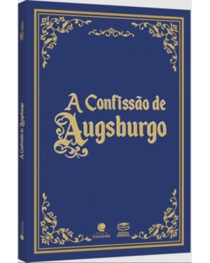 A CONFISSÃO DE AUGSBURGO