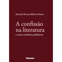 A Confissão na Literatura e outras Confissões Publicáveis