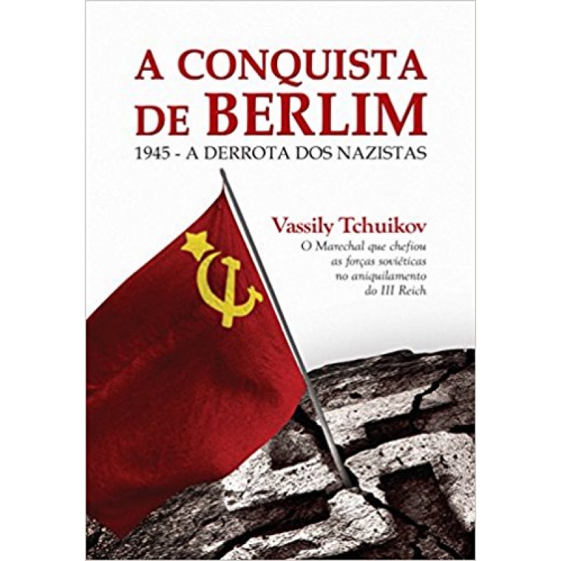 A CONQUISTA DE BERLIM