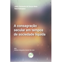 A CONSAGRAÇÃO SECULAR EM TEMPOS DE SOCIEDADE LÍQUIDA
