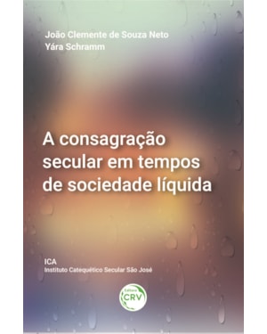 A CONSAGRAÇÃO SECULAR EM TEMPOS DE SOCIEDADE LÍQUIDA