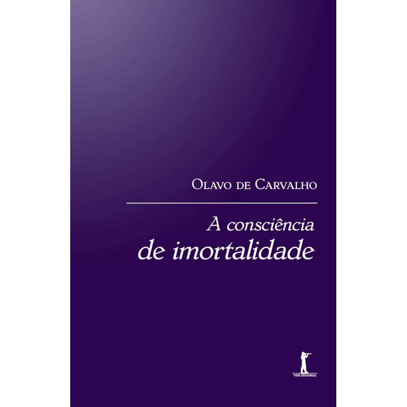 A CONSCIÊNCIA DE IMORTALIDADE