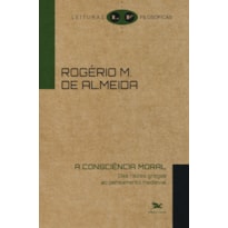 A CONSCIÊNCIA MORAL - DAS RAÍZES GREGAS AO PENSAMENTO MEDIEVAL
