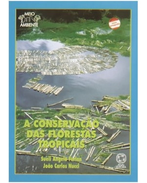 A CONSERVAÇÃO DAS FLORESTAS TROPICAIS