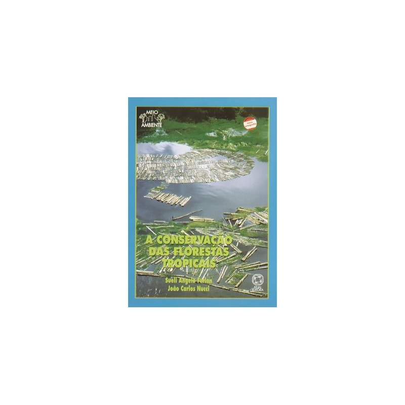 A CONSERVAÇÃO DAS FLORESTAS TROPICAIS