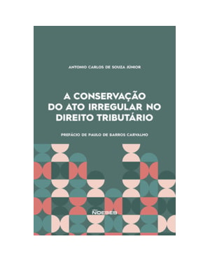 A conservação do ato irregular no direito tributário