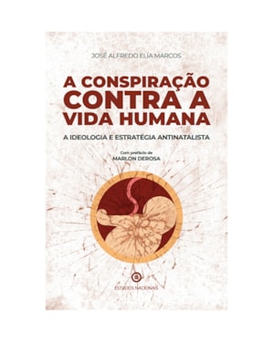 A CONSPIRAÇÃO CONTRA A VIDA HUMANA