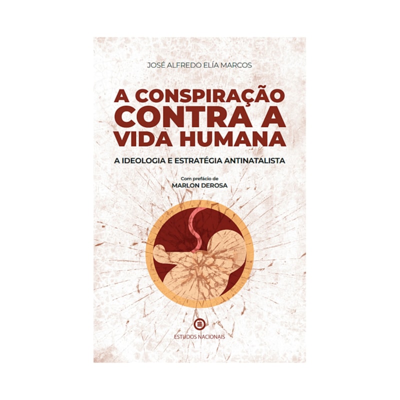 A CONSPIRAÇÃO CONTRA A VIDA HUMANA