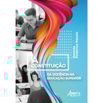 A CONSTITUIÇÃO DA DOCÊNCIA NA EDUCAÇÃO SUPERIOR