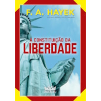 A CONSTITUIÇÃO DA LIBERDADE