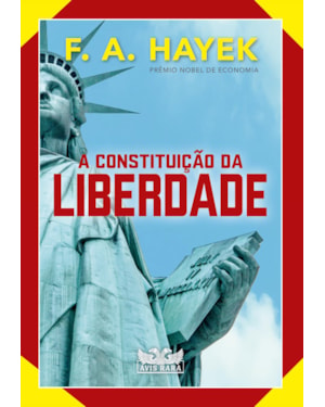 A CONSTITUIÇÃO DA LIBERDADE