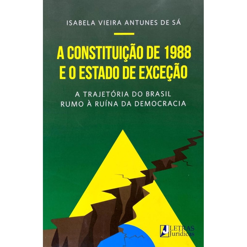 A constituição de 1988 e o estado de exceção: a trajetória do Brasil rumo à ruína da democracia