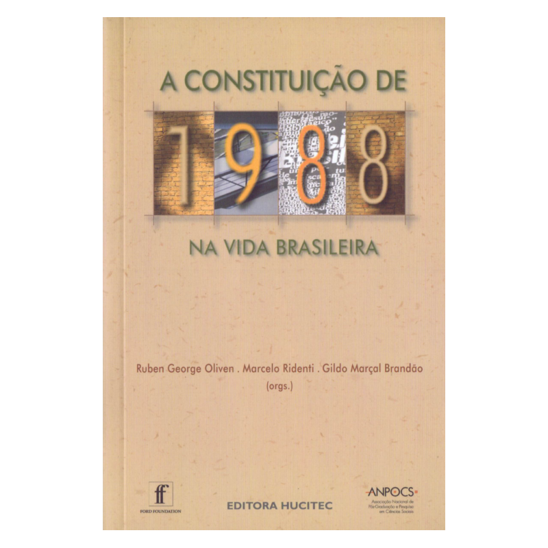 A CONSTITUIÇÃO DE 1988 NA VIDA BRASILEIRA