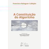 A CONSTITUIÇÃO DO ALGORITMO - 1ª EDIÇÃO 2023
