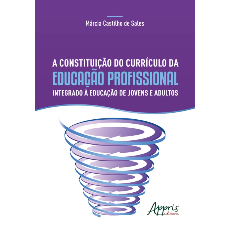A CONSTITUIÇÃO DO CURRÍCULO DA EDUCAÇÃO PROFISSIONAL INTEGRADO À EDUCAÇÃO DE JOVENS E ADULTOS