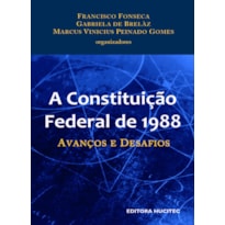 A CONSTITUIÇÃO FEDERAL DE 1988: AVANÇOS E DESAFIOS