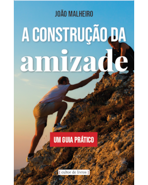 A construção da amizade - Um guia prático