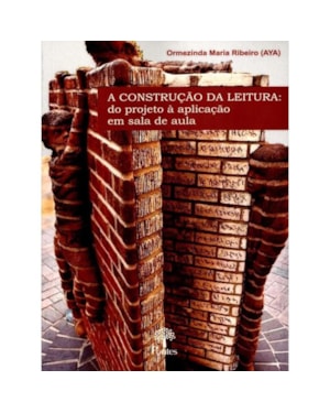 A CONSTRUÇÃO DA LEITURA - DO PROJETO À APLICAÇÃO EM SALA DE AULA