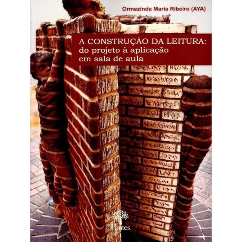 A CONSTRUÇÃO DA LEITURA - DO PROJETO À APLICAÇÃO EM SALA DE AULA