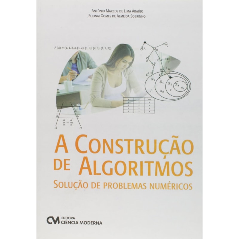 A CONSTRUÇÃO DE ALGORITMOS - SOLUÇÃO DE PROBLEMAS NUMÉRICOS