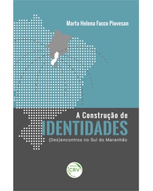 A CONSTRUÇÃO DE IDENTIDADES: (DES)ENCONTROS NO SUL DO MARANHÃO