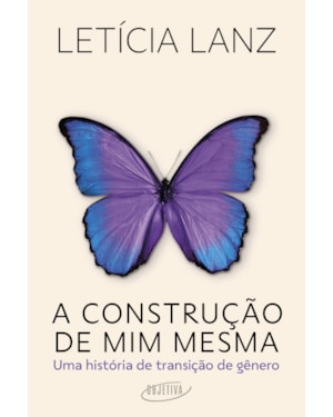 A CONSTRUÇÃO DE MIM MESMA: UMA HISTÓRIA DE TRANSIÇÃO DE GÊNERO