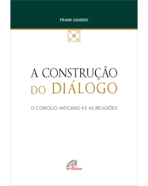 A construção do diálogo: o concílio vaticano ii e as religiões