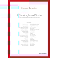 A CONSTRUÇÃO DO DIREITO: ENTREVISTAS INESQUECÍVEIS COM GRANDES JURISTAS