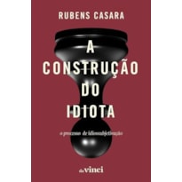 A CONSTRUÇÃO DO IDIOTA