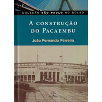 A CONSTRUÇÃO DO PACAEMBU