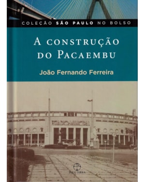 A CONSTRUÇÃO DO PACAEMBU