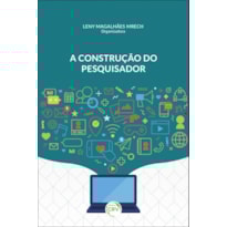 A CONSTRUÇÃO DO PESQUISADOR