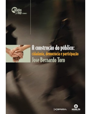 A CONSTRUÇÃO DO PÚBLICO: CIDADANIA, DEMOCRACIA