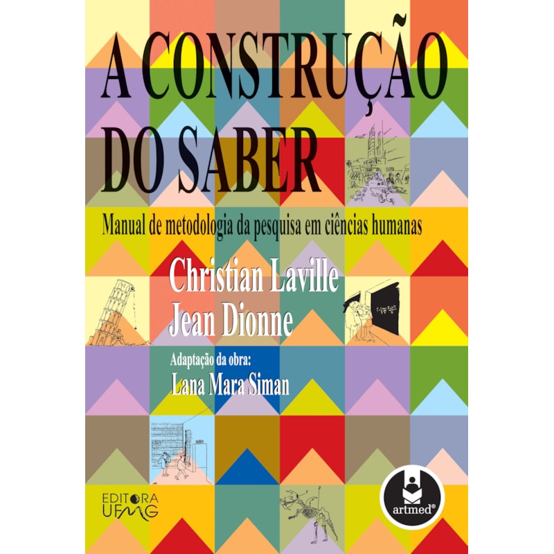 A CONSTRUÇÃO DO SABER: MANUAL DE METODOLOGIA DA PESQUISA EM CIÊNCIAS HUMANAS