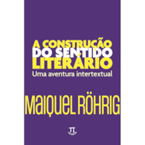A construção do sentido literário: uma aventura intertextual