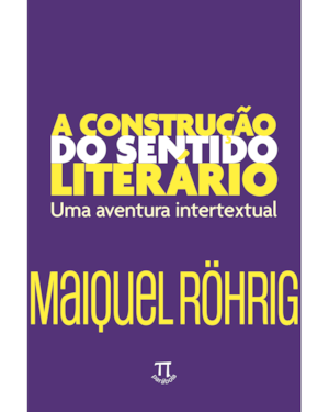 A construção do sentido literário: uma aventura intertextual