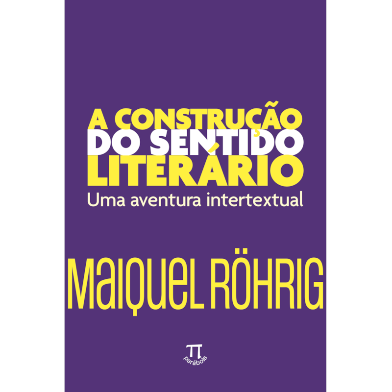 A construção do sentido literário: uma aventura intertextual