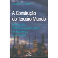 A CONSTRUÇAO DO TERCEIRO MUNDO
