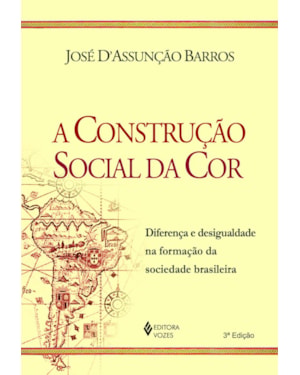 A CONSTRUÇÃO SOCIAL DA COR: DIFERENÇA E DESIGUALDADE NA FORMAÇÃO DA SOCIEDADE BRASILEIRA