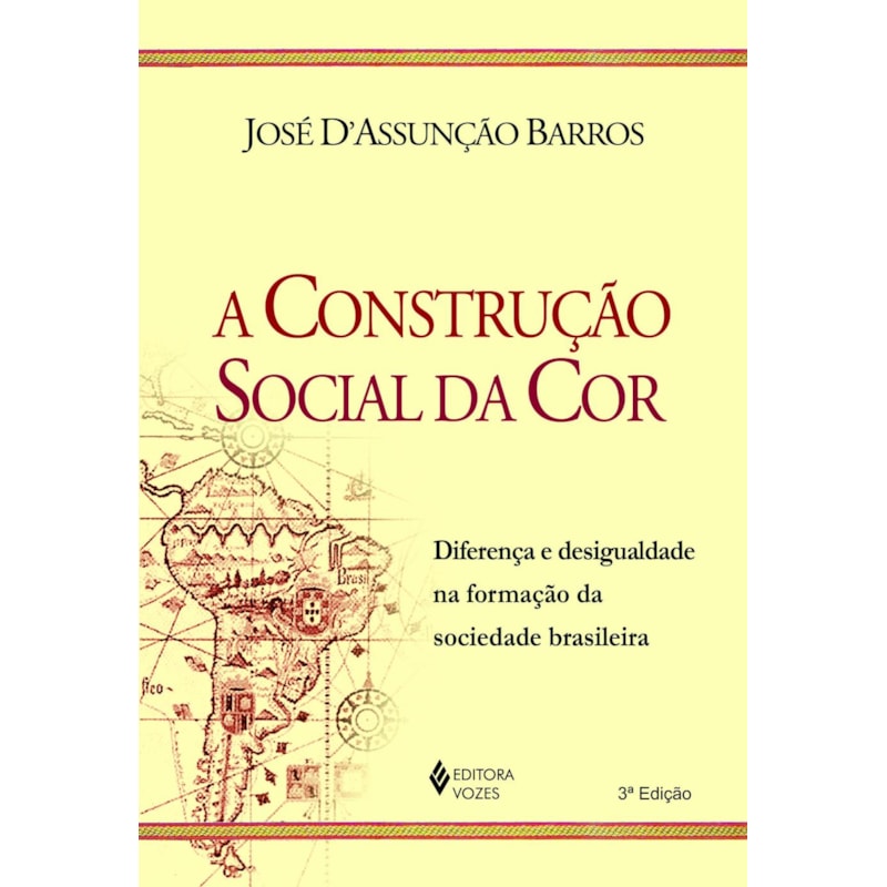 A CONSTRUÇÃO SOCIAL DA COR: DIFERENÇA E DESIGUALDADE NA FORMAÇÃO DA SOCIEDADE BRASILEIRA