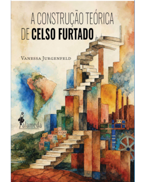 A construção teórica de Celso Furtado