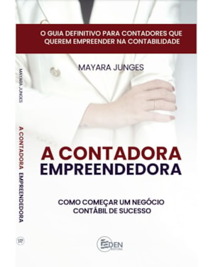 A CONTADORA EMPREENDEDORA - COMO COMEÇAR UM NEGÓCIO CONTÁBIL DE SUCESSO