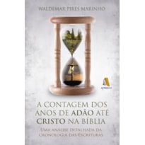 A CONTAGEM DOS ANOS DE ADÃO ATÉ CRISTO NA BÍBLIA