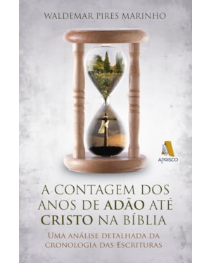 A CONTAGEM DOS ANOS DE ADÃO ATÉ CRISTO NA BÍBLIA